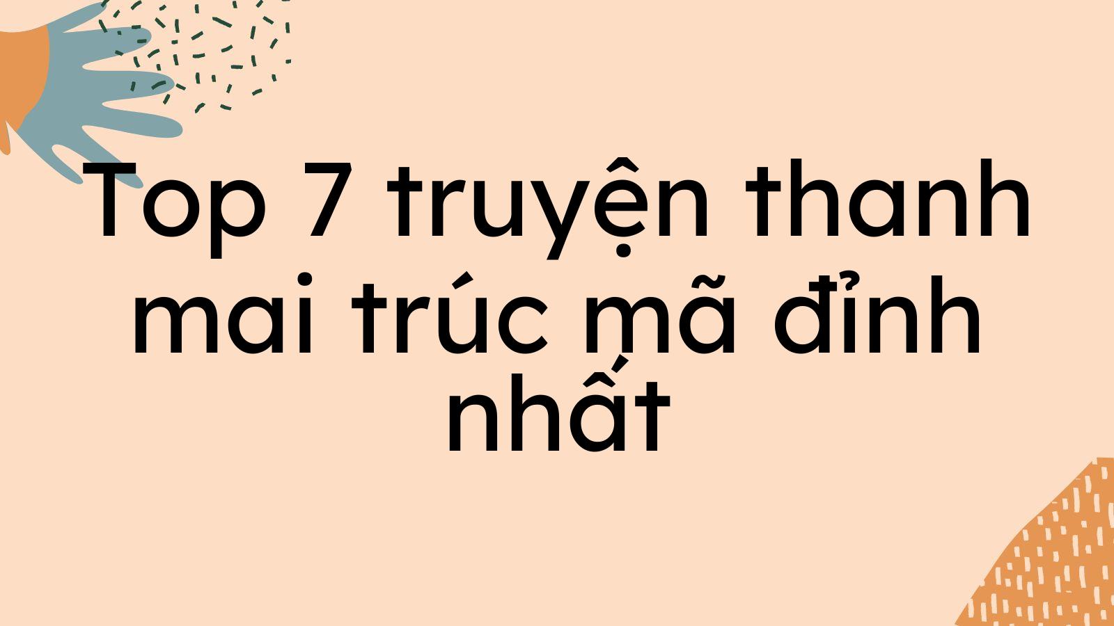 Top 7 truyện thanh mai trúc mã đỉnh nhất